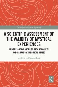 cover of the book A Scientific Assessment of the Validity of Mystical Experiences: Understanding Altered Psychological and Neurophysiological States