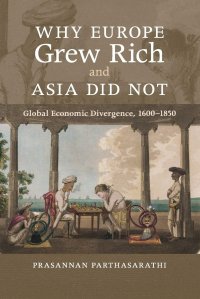 cover of the book Why Europe Grew Rich and Asia Did Not: Global Economic Divergence, 1600–1850