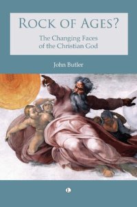 cover of the book Rock of Ages? The Changing Faces of the Christian God