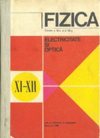 cover of the book Fizică. Electricitate și optică. Clasele a XI-a și a XII-a