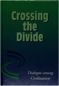 cover of the book Crossing the Divide: Dialogue Among Civilizations