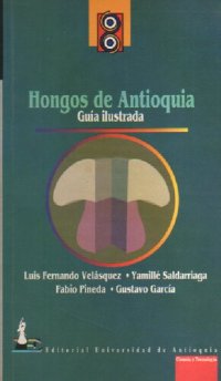 cover of the book Hongos Antioquia. Guía ilustrada