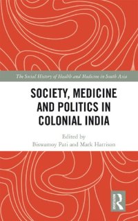 cover of the book Society, Medicine and Politics in Colonial India