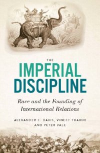 cover of the book The Imperial Discipline: Race and the Founding of International Relations