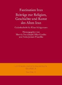 cover of the book Faszination Iran. Beitrage Zur Religion, Geschichte Und Kunst Des Alten Iran: Gedenkschrift Fur Klaus Schippmann