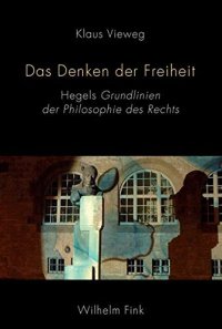 cover of the book Das Denken der Freiheit: Hegels Grundlinien der Philosophie des Rechts