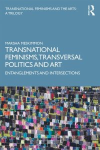 cover of the book Transnational Feminisms, Transversal Politics and Art: Entanglements and Intersections