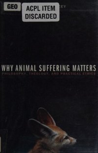 cover of the book Why Animal Suffering Matters - Philosophy, Theology, and Practical Ethics