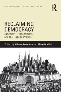 cover of the book Reclaiming Democracy: Judgment, Responsibility and the Right to Politics