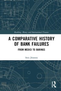 cover of the book A Comparative History of Bank Failures: From Medici to Barings