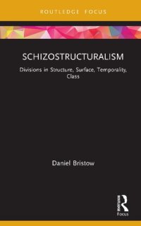 cover of the book Schizostructuralism: Divisions in Structure, Surface, Temporality, Class