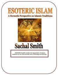 cover of the book Esoteric Islam: A Hermetic Perspective on Islamic Traditions