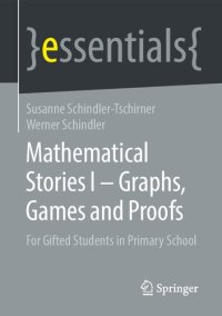 cover of the book Mathematical Stories I – Graphs, Games and Proofs: For Gifted Students in Primary School (essentials)