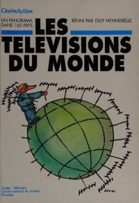 cover of the book Les télévisions du monde: un panorama dans 110 pays