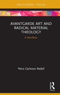 cover of the book Avantgarde Art and Radical Material Theology: A Manifesto