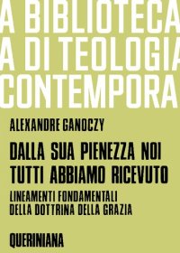 cover of the book Dalla sua pienezza noi tutti abbiamo ricevuto. Lineamenti fondamentali della dottrina della grazia