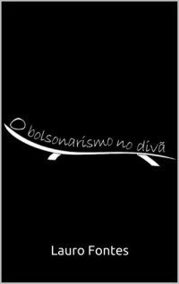 cover of the book O Bolsonarismo no Divã