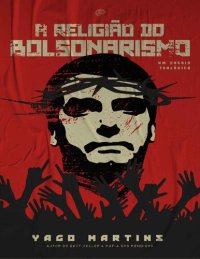 cover of the book A religião do bolsonarismo: um ensaio teológico