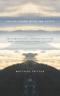 cover of the book Taking Turns with the Earth: Phenomenology, Deconstruction, and Intergenerational Justice