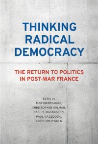 cover of the book Thinking Radical Democracy: The Return to Politics in Post-War France