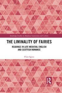 cover of the book The Liminality of Fairies: Readings in Late Medieval English and Scottish Romance