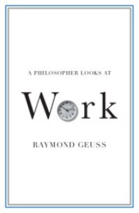 cover of the book A Philosopher Looks at Work