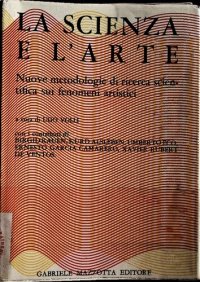 cover of the book La scienza e l'arte. Nuove metodologie di ricerca scientifica sui fenomeni artistici