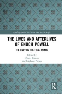 cover of the book The Lives and Afterlives of Enoch Powell: The Undying Political Animal