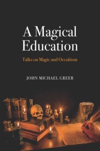 cover of the book Magical Education: Talks on Magic and Occultism