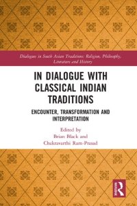 cover of the book In Dialogue with Classical Indian Traditions: Encounter, Transformation and Interpretation