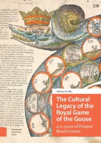 cover of the book The Cultural Legacy of the Royal Game of the Goose: 400 Years of Printed Board Games