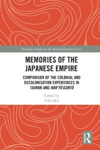 cover of the book Memories of the Japanese Empire: Comparison of the Colonial and Decolonisation Experiences in Taiwan and Nan’yō Guntō