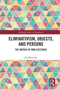 cover of the book Eliminativism, Objects, and Persons: The Virtues of Non-Existence