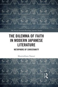 cover of the book The Dilemma of Faith in Modern Japanese Literature: Metaphors of Christianity