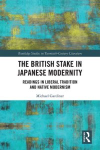 cover of the book The British Stake in Japanese Modernity: Readings in Liberal Tradition and Native Modernism