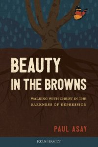 cover of the book Beauty in the Browns: Walking with Christ in the Darkness of Depression