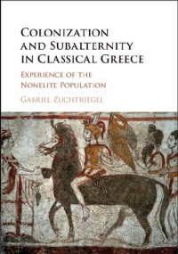 cover of the book Colonization and Subalternity in Classical Greece: Experience of the Nonelite Population