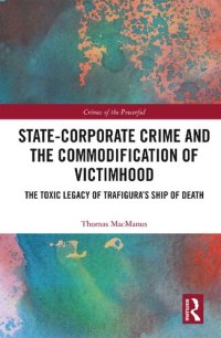 cover of the book State-Corporate Crime and the Commodification of Victimhood: The Toxic Legacy of Trafigura’s Ship of Death