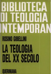 cover of the book La teologia del XX secolo. Edizione attualizzata con una Appendice "Il passo del Duemila in teologia'