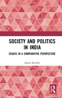 cover of the book Society and Politics in India: Essays in a Comparative Perspective