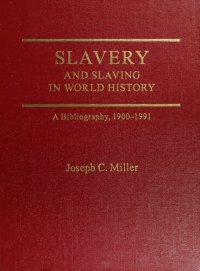 cover of the book Slavery and Slaving in World History: A Bibliography, 1900-1991