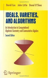 cover of the book Ideals, varieties, and algorithms: an introduction to computational algebraic geometry and commutative algebra: with 91 illustrations