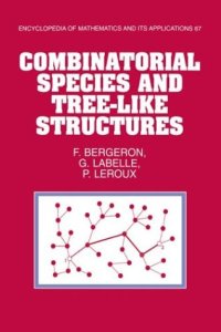 cover of the book Combinatorial species and tree-like structures