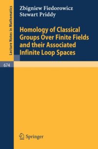 cover of the book Homology of classical groups over finite fields, associated infinite loop spaces