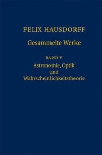 cover of the book Gesammelte Werke Band 5: Astronomie, Optik und Wahrscheinlichkeitstheorie