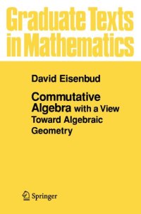 cover of the book Commutative algebra, with a view toward algebraic geometry [bad OCR]