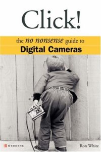 cover of the book Click!: The No Nonsense Guide to Digital Cameras