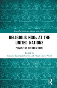 cover of the book Religious NGOs at the United Nations: Polarizers or Mediators?