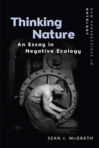 cover of the book Thinking Nature: An Essay in Negative Ecology (New Perspectives in Ontology)