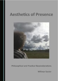 cover of the book Aesthetics of Presence: Philosophical and Practical Reconsiderations